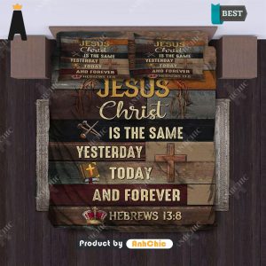 [AVAILABLE] Christ Is the Same Yesterday, Today, and Forever Christian Quilt  Fusion Fashion Bedding set
