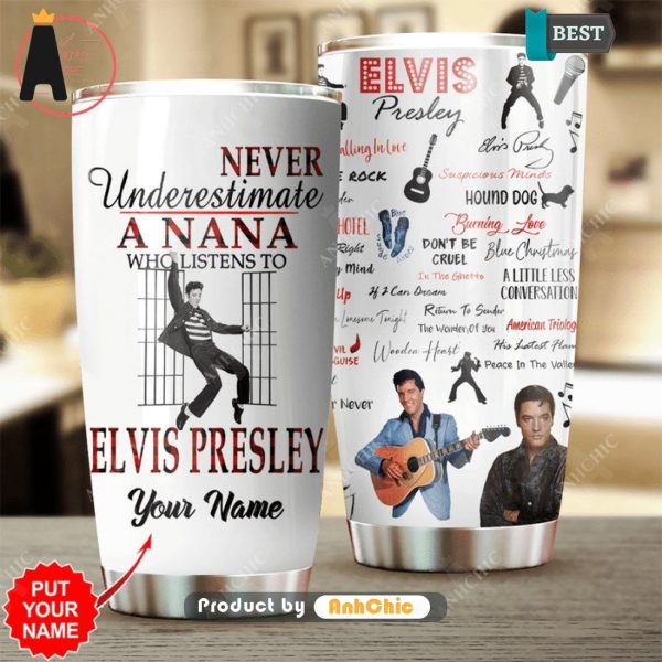 [AVAILABLE] Never Underestimate A Nana Who Listen to Elvis Presley Luxury Comfort Gift For Fan Tumbler