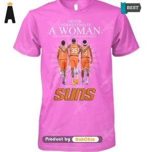 [BEST] Never Underestimate A Women Who Understands Basketball And Love SUNS Urban Streetwear T-Shirt