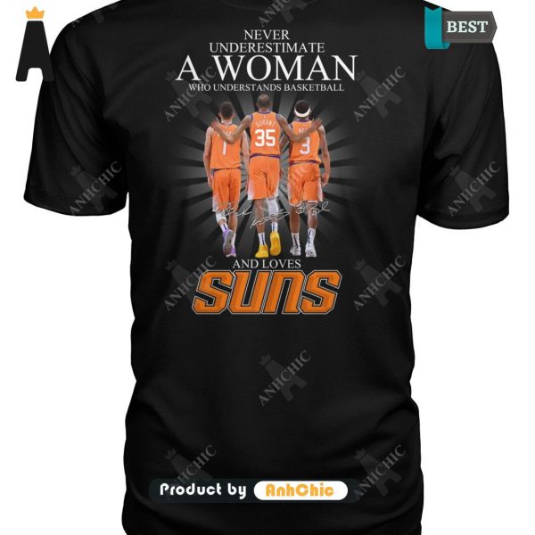 [BEST] Never Underestimate A Women Who Understands Basketball And Love SUNS Urban Streetwear T-Shirt