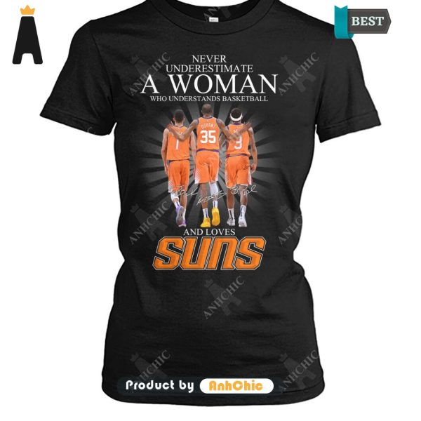 [BEST] Never Underestimate A Women Who Understands Basketball And Love SUNS Urban Streetwear T-Shirt