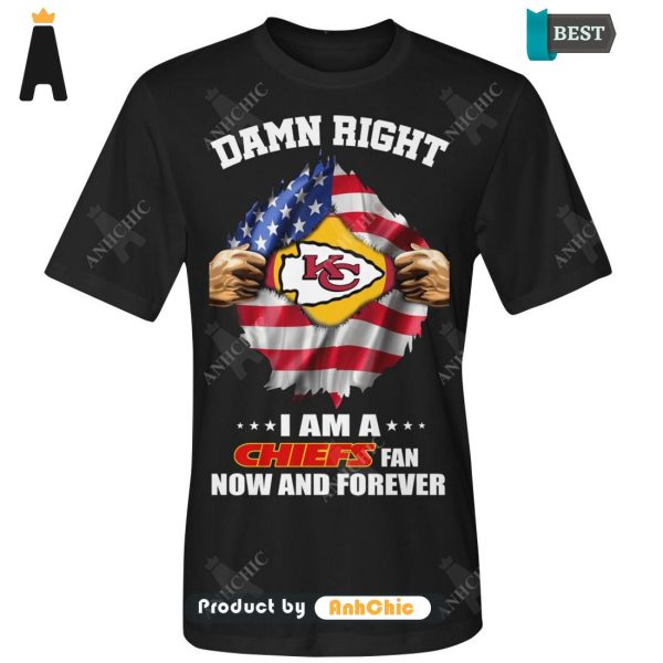 LIMITED Damn Right I Am A CHIEFS Fan Now And Forever Hot Winter T-Shirt