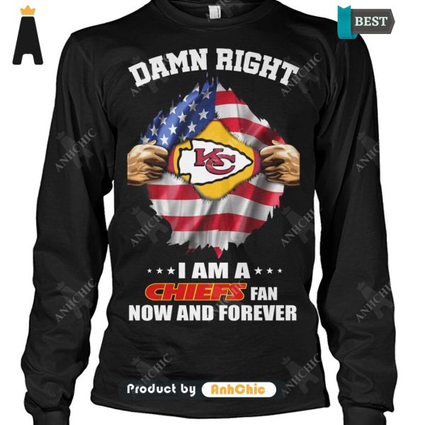 LIMITED Damn Right I Am A CHIEFS Fan Now And Forever Hot Winter T-Shirt