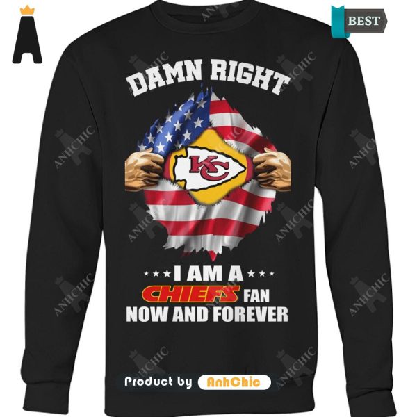 LIMITED Damn Right I Am A CHIEFS Fan Now And Forever Hot Winter T-Shirt