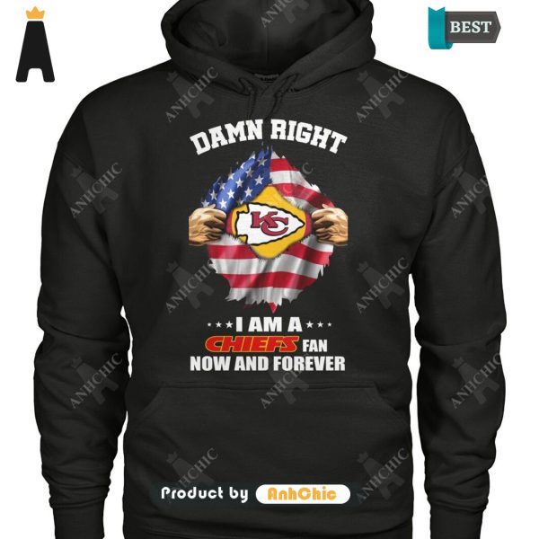 LIMITED Damn Right I Am A CHIEFS Fan Now And Forever Hot Winter T-Shirt