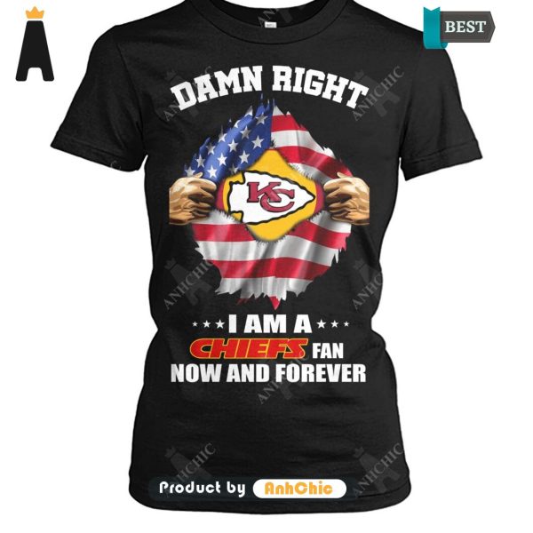 LIMITED Damn Right I Am A CHIEFS Fan Now And Forever Hot Winter T-Shirt