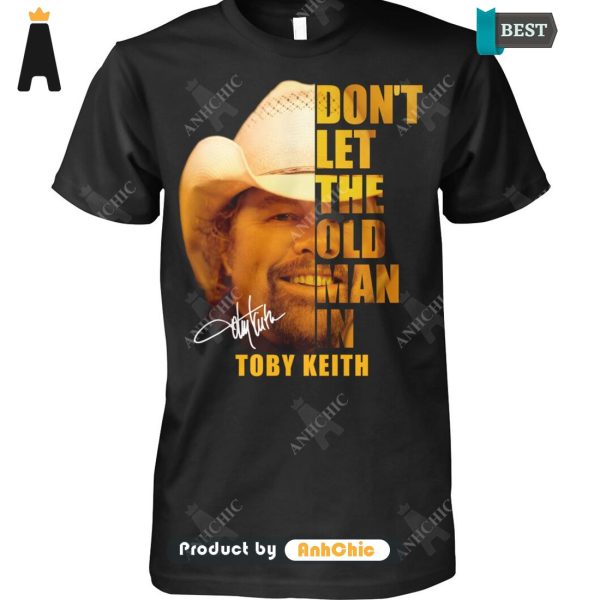 LIMITED Don’t Let The Old Man In Toby Keith Street Style Fusion T-Shirt