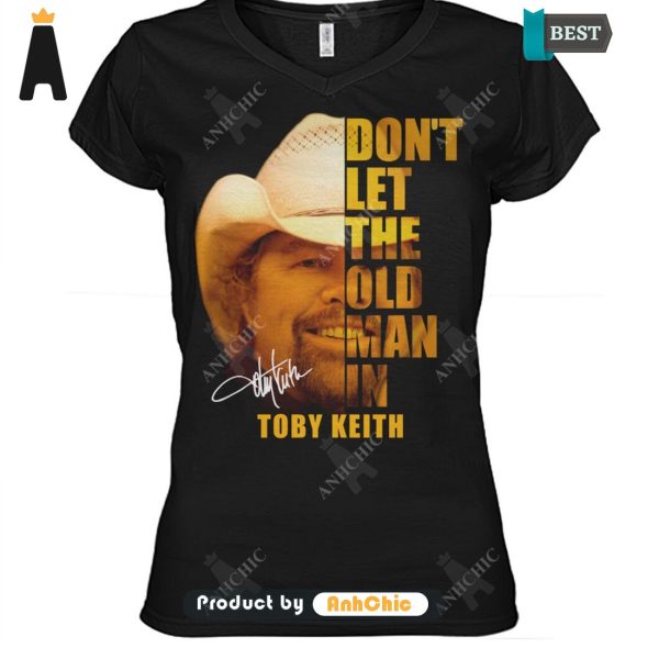 LIMITED Don’t Let The Old Man In Toby Keith Street Style Fusion T-Shirt