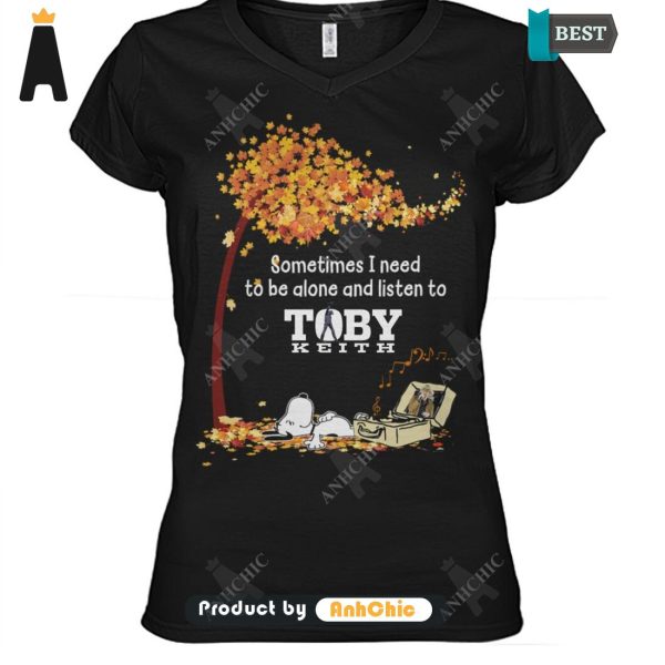 [PREMIUM] Sometimes I Need To Be Alone  And Listen To Toby Keith Modern Classics T-Shirt