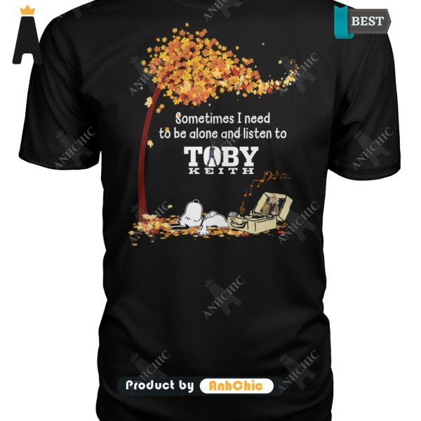 [PREMIUM] Sometimes I Need To Be Alone  And Listen To Toby Keith Modern Classics T-Shirt