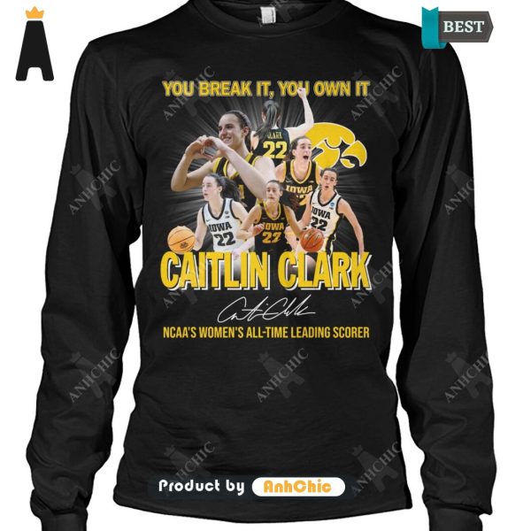 PREMIUM You Break It You Own It CAITLIN CLARK NCAA’s Women All Time Leading Scorer Street Style Elegance T-Shirt