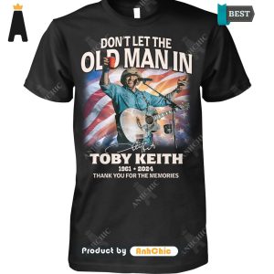 TRENDING Toby Keith Don’t Let The Old Man In 1961-2024 Thank You For The Memory Fusion Fashion T-Shirt