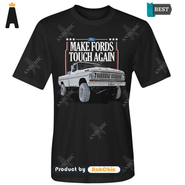 [TRENDY] Make Fords Tough Again   T-Shirt