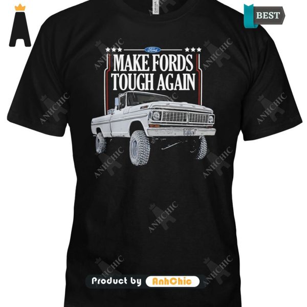 [TRENDY] Make Fords Tough Again   T-Shirt