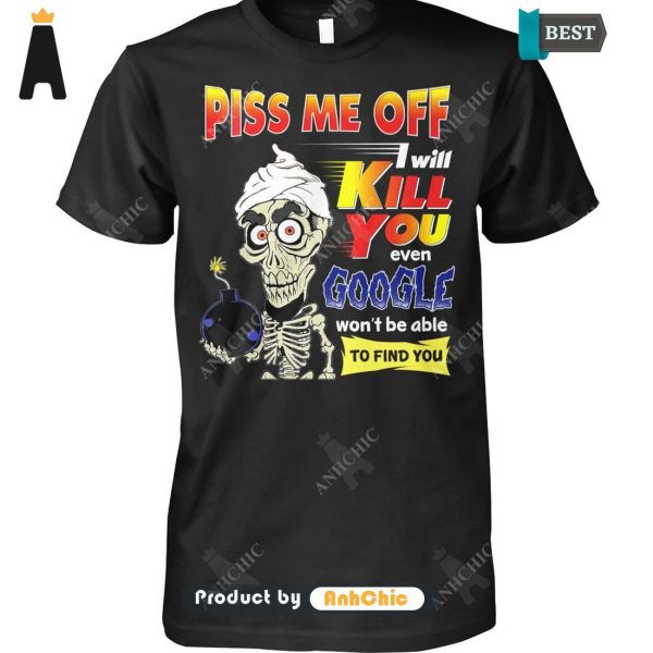 [TRENDY] Pick Me Off I Will Kill You Even Google Won’t Be Able To Find You  T-Shirt